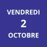 Vendredi 2 octobre